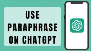Chat GPT Paraphrase